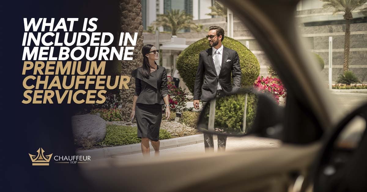  What Is Included in Melbourne Premium Chauffeur Service