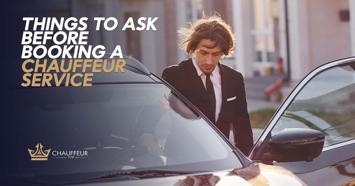  Things To Ask Before Booking a Chauffeur Service 