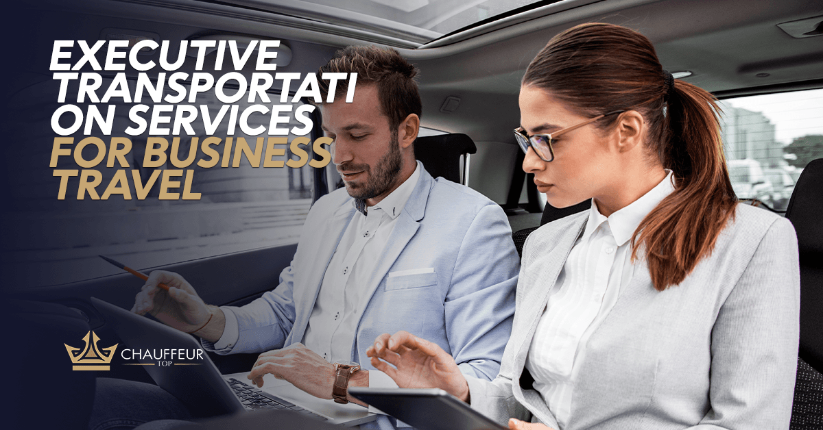 Executive Transportation Services for Business Travel 