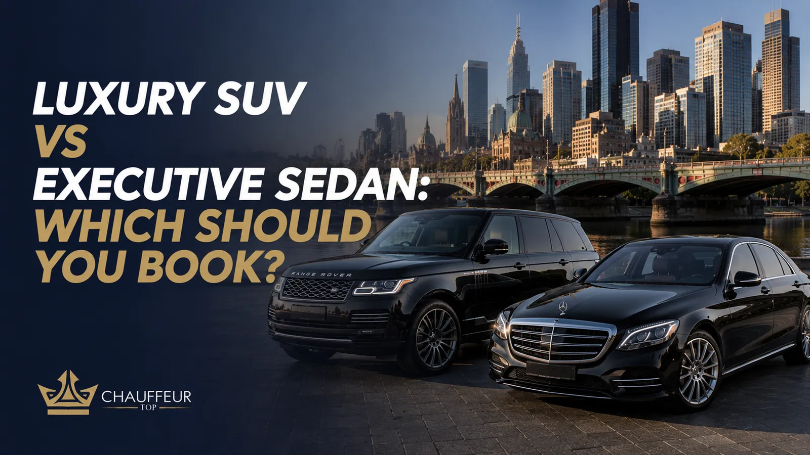 Luxury SUV vs Executive Sedan: Which Should You Book?