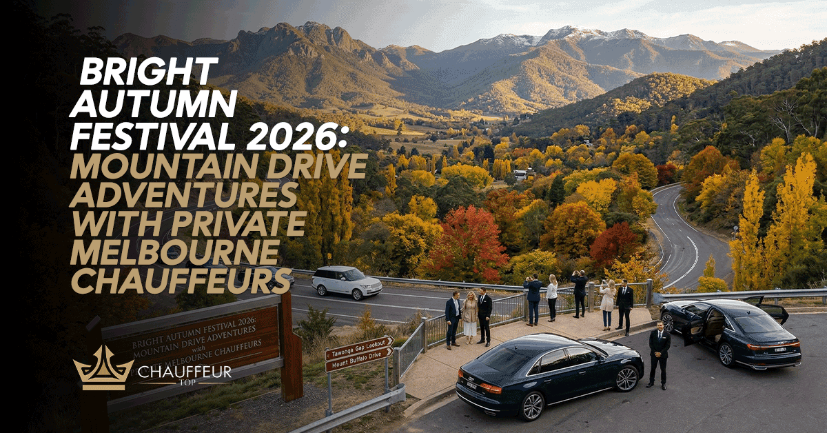 Bright Autumn Festival 2026: Mountain Drive Adventures with Private Melbourne Chauffeurs